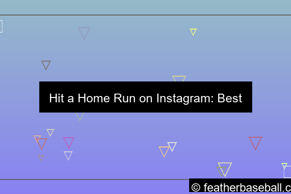 baseball instagram captions adding a home run to your posts