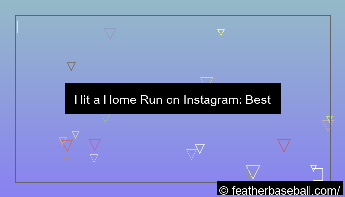 baseball instagram captions adding a home run to your posts