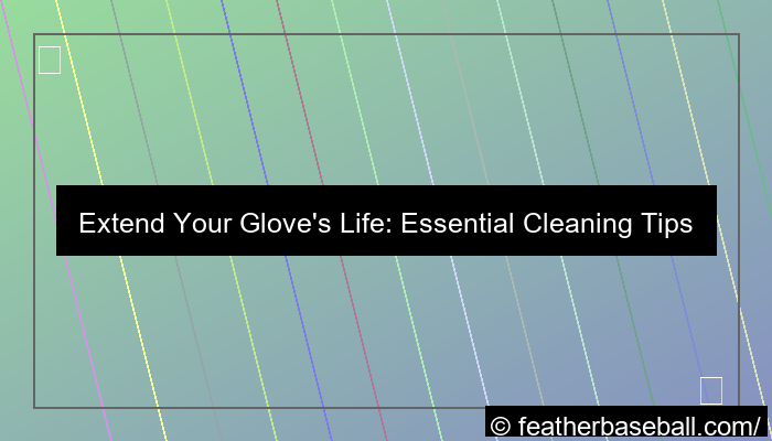 desain how to clean baseball gloves essential tips and techniques