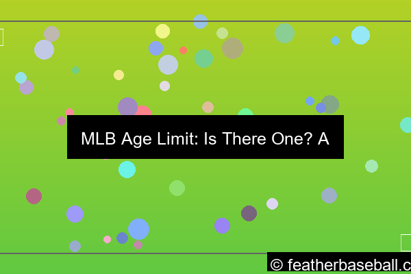is there an age limit for mlb