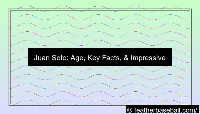 juan soto age key facts and figures
