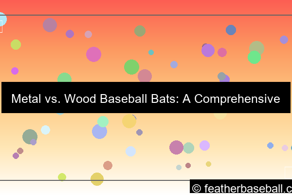 desain metal baseball bats vs wood baseball bats a comprehensive comparison